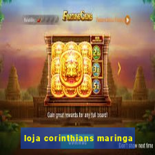 loja corinthians maringa